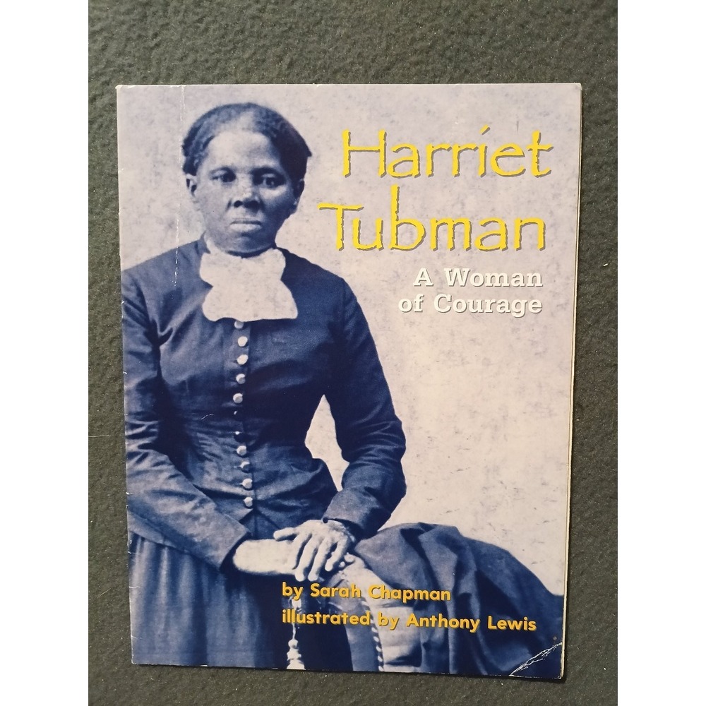 Harriet Tubman A Woman of Courage Sarah Chapman 1998 Illustrated